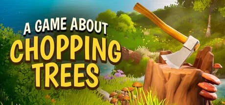 A Game About Chopping Trees — обложка
